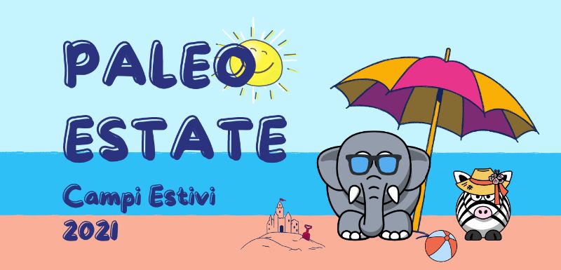 Campi Estivi 2021 “Paleo Estate”