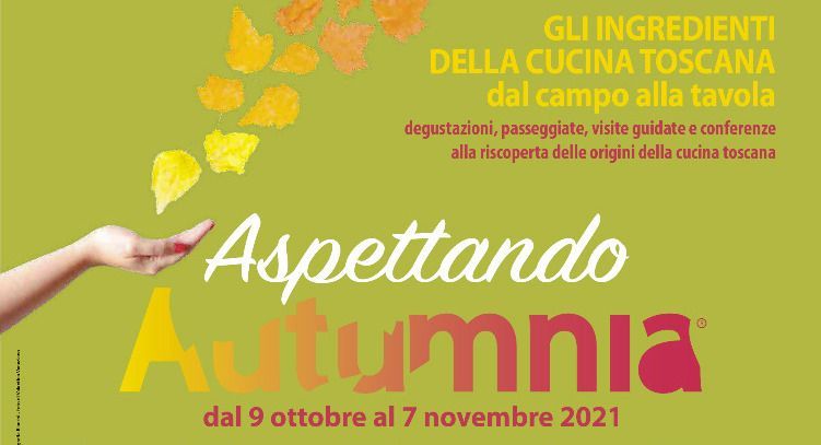 Aspettando Autumnia, un viaggio alla (ri)scoperta della cucina toscana. Dal campo alla tavola
