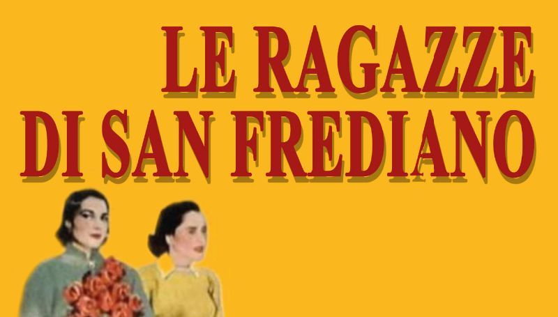 LE RAGAZZE DI SAN FREDIANO – dal romanzo di Vasco Pratolini
