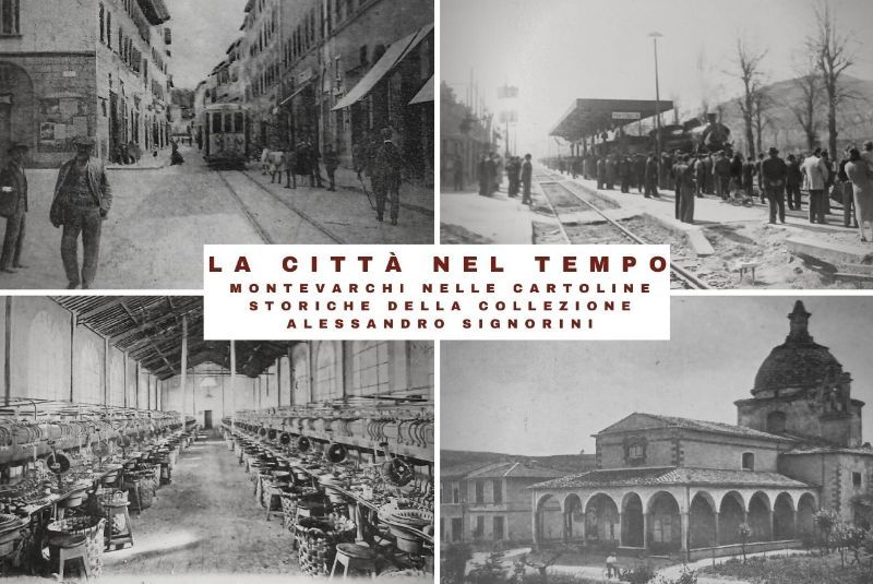 MONTEVARCHI NELLE CARTOLINE STORICHE DELLA COLLEZIONE ALESSANDRO SIGNORINI