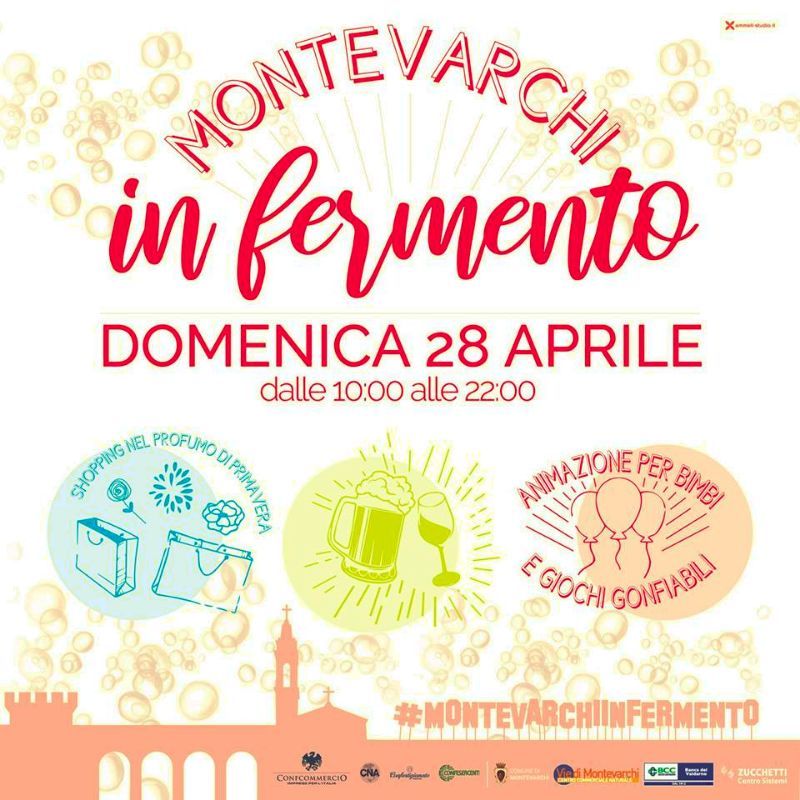 MONTEVARCHI IN FERMENTO Domenica 28 Aprile 