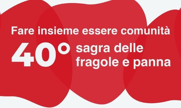 40° SAGRA DELLE "FRAGOLE E PANNA" 