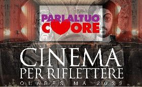  Ciclo PARLA AL TUO CUORE - CINEMA PER RIFLETTERE